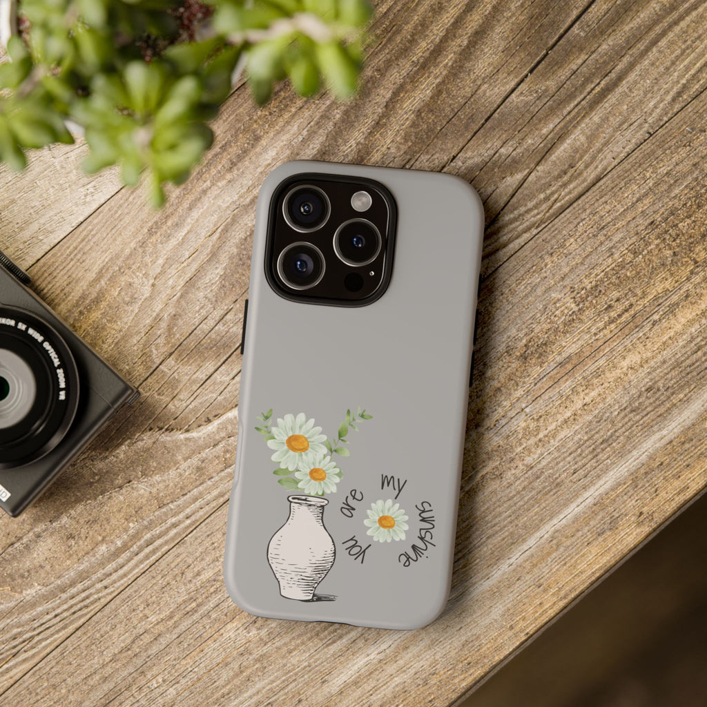 Daisy Phone Case — "You Are My Sunshine"