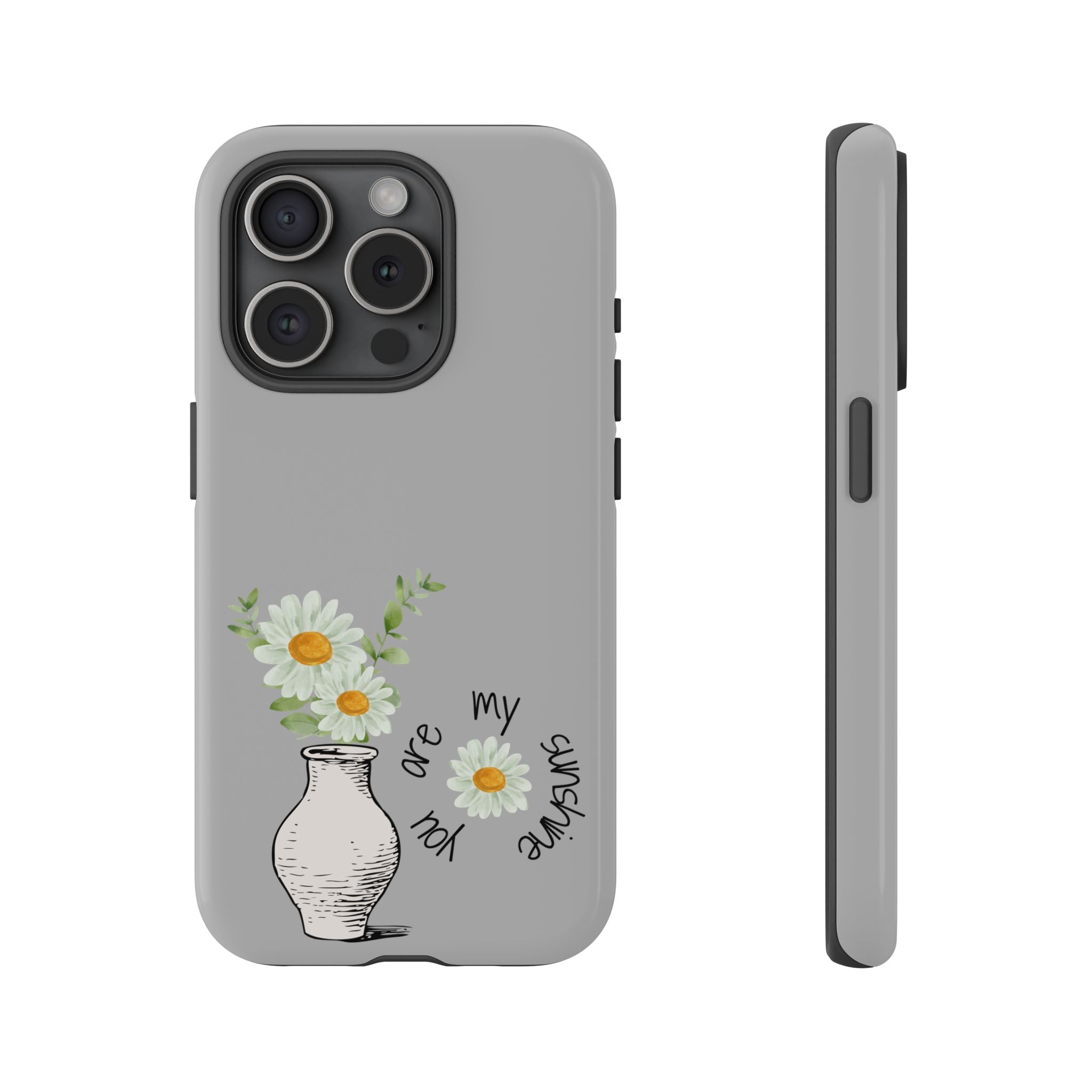 Daisy Phone Case — "You Are My Sunshine"
