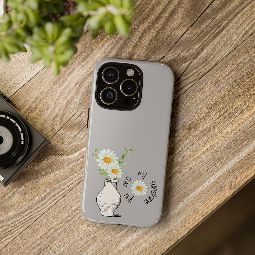 Daisy Phone Case — "You Are My Sunshine"