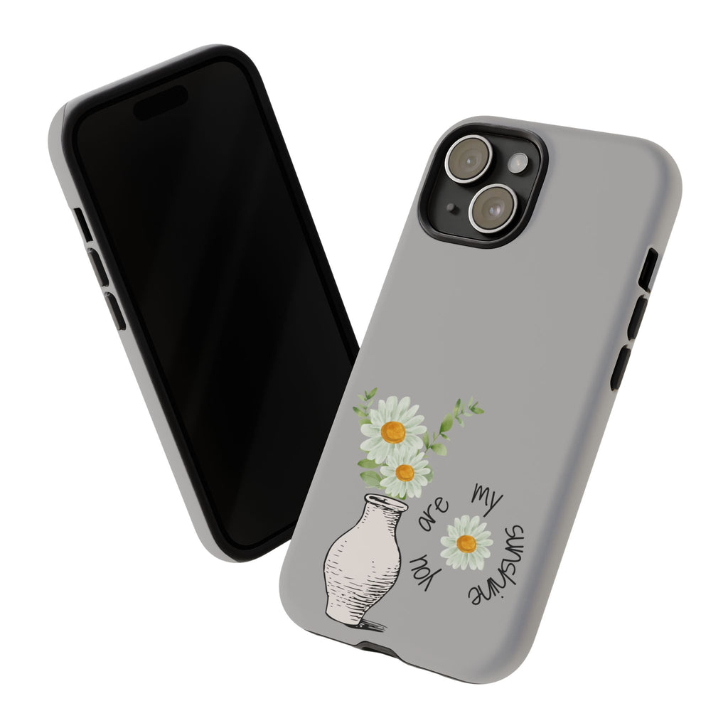 Daisy Phone Case — "You Are My Sunshine"
