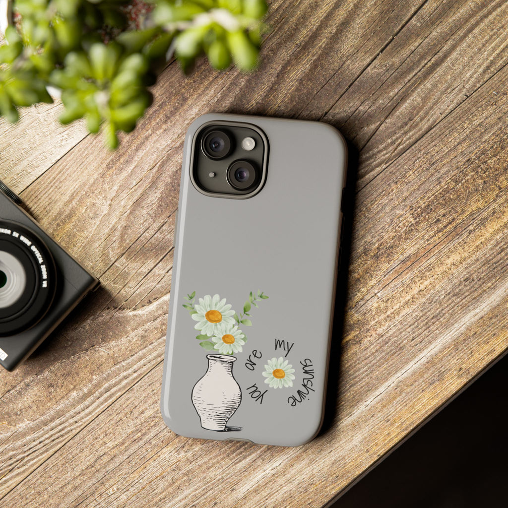 Daisy Phone Case — "You Are My Sunshine"