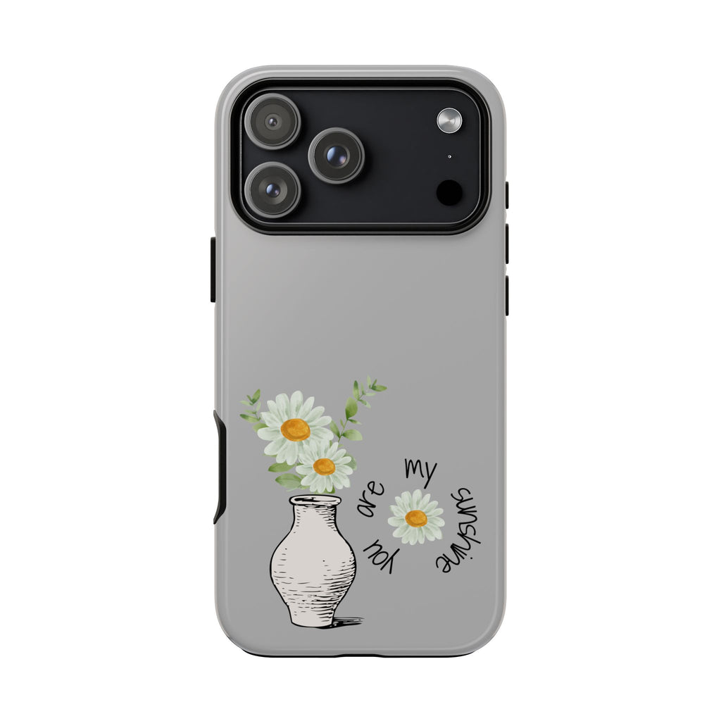 Daisy Phone Case — "You Are My Sunshine"
