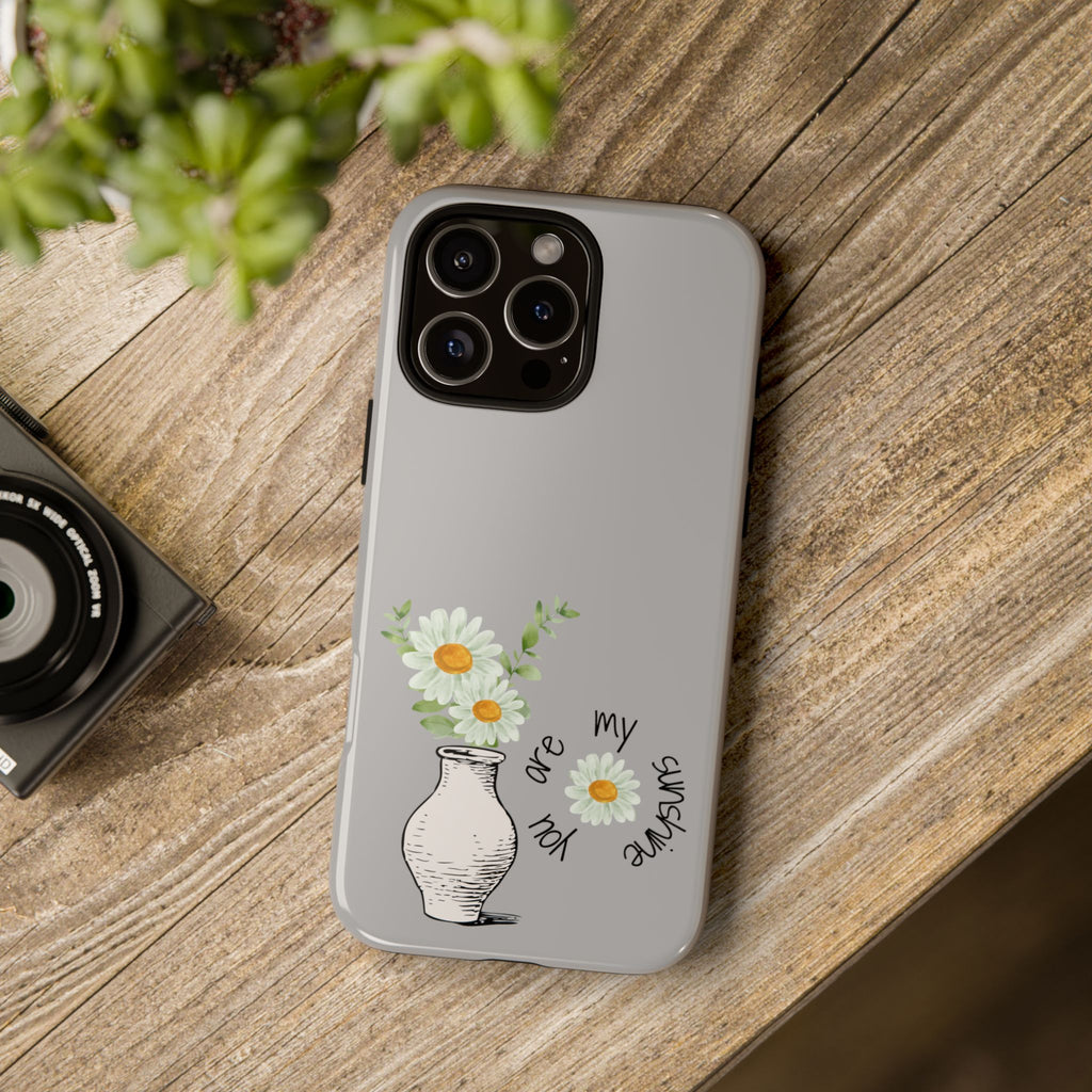 Daisy Phone Case — "You Are My Sunshine"