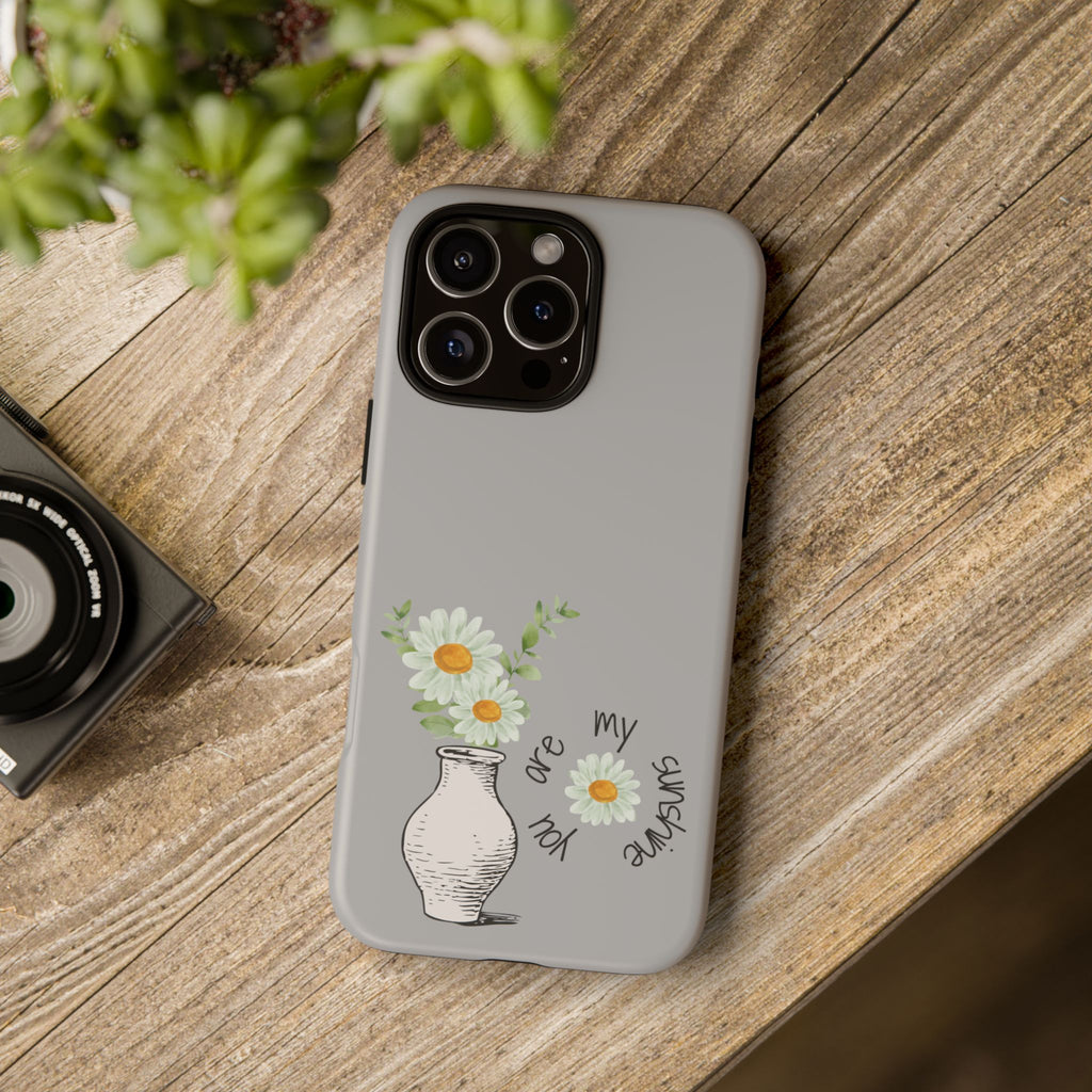 Daisy Phone Case — "You Are My Sunshine"